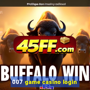 007 game casino login